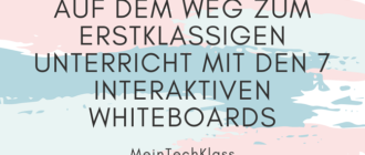 Auf dem Weg zum erstklassigen Unterricht mit den 7 interaktiven Whiteboards im Test